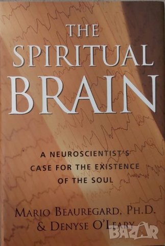 Spiritual Brain: A Neuroscientist's Case for the Existence of the Soul (Mario Beauregard), снимка 1 - Езотерика - 41762279