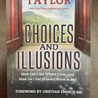 Choices and Illusions - Eldon Taylor, снимка 1 - Други - 41589768