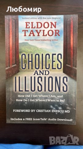 Choices and Illusions - Eldon Taylor, снимка 1 - Други - 41589768