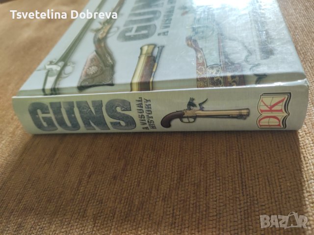 Оръжия Визуална История - Guns A Visual History, енциклопедия за оръжия, снимка 7 - Енциклопедии, справочници - 42222388