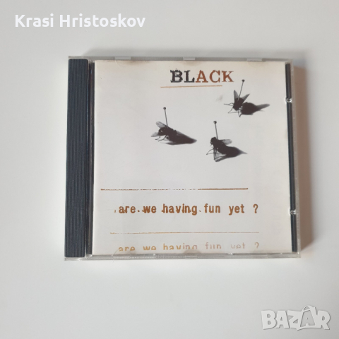 Black - Are We Having Fun Yet? cd, снимка 1 - CD дискове - 44606433