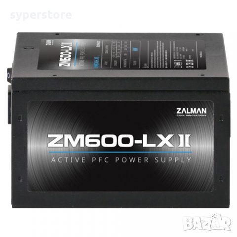 Захранване за настолен компютър Zalman ZM600-LXII ATX 600W Active PFC Power Supply , снимка 2 - Захранвания и кутии - 34499687