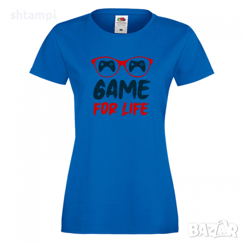 Дамска тениска Game For Life,Геймс, Игра, Игри, снимка 3 - Тениски - 36190857