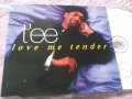 T'ee ‎– Love Me Tender сингъл диск, снимка 1 - CD дискове - 33916188