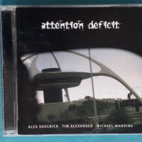 Attention Deficit(feat.Alex Skolnick,Michael Manring)– 1998 - Attention Deficit(P, снимка 1 - CD дискове - 42046192