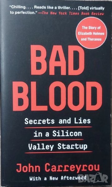 Bad Blood: Secrets and Lies in a Silicon Valley Startup (John Carreyrou), снимка 1