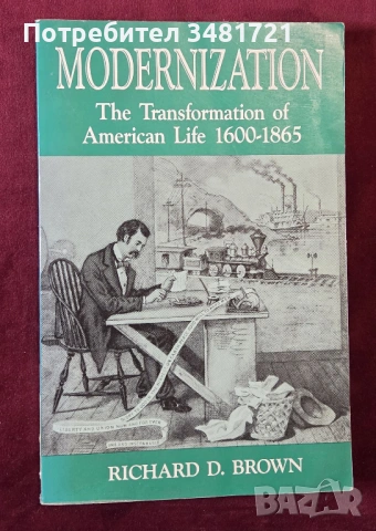 Modernization. The Transformation of American Life 1600-1865