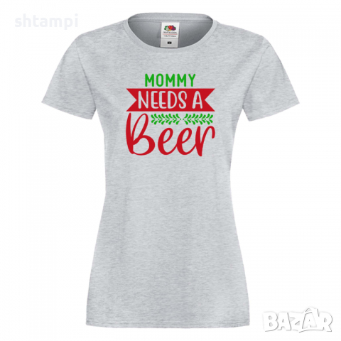 Дамска тениска Mommy Needs A Beer 3,Празник,Бира,Бирфест,Beerfest,Подарък,Изненада, снимка 7 - Тениски - 36374607