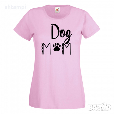 Дамска тениска Dog Mom 2 Празник на Майката,Подарък,Изненада,Рожден Ден, снимка 9 - Тениски - 36294636