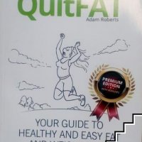 QuitFat: Your guide to healthy and easy fat and weight loss Adam Roberts ръководство за отслабване, снимка 1 - Специализирана литература - 39612462