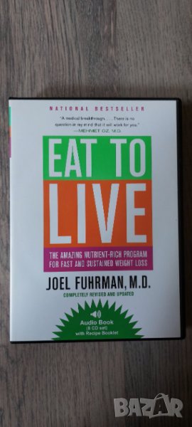 Eat to Live: The Amazing Nutrient-Rich Program for Fast and Sustained Weight Loss (Joel Fuhrman), снимка 1