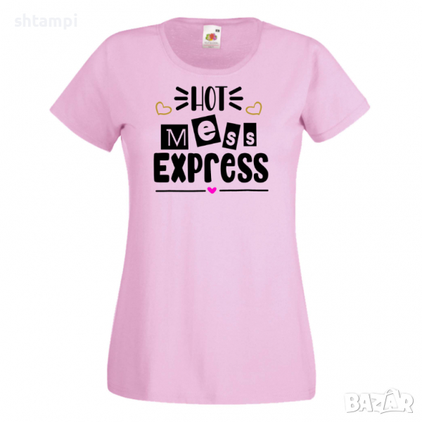 Дамска тениска Hot Mess Express 1,Празник на Майката,Подарък,Изненада,Рожден Ден, снимка 1