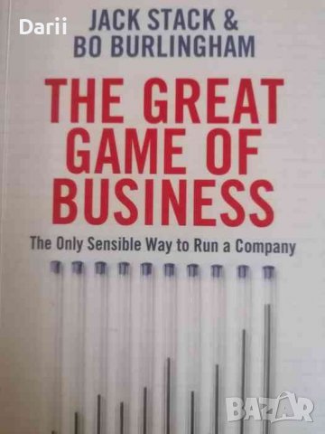The Great game of business The only sensible way to run a company- Bo Burlingham, Jack Stack