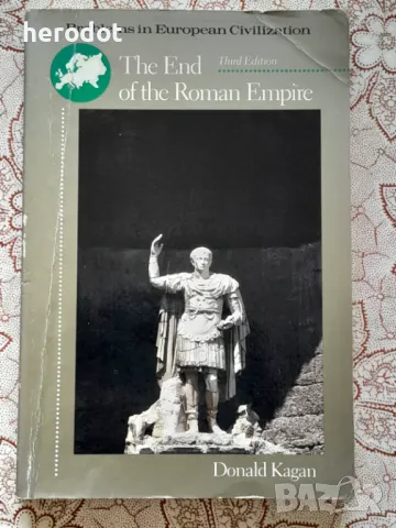 The End of the Roman Empire - Donald Kagan   , снимка 1