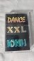 DANCE XXL-ЮНИ, снимка 1 - Аудио касети - 42732101