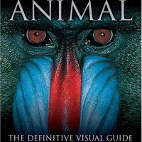 Животни. Animal: The Definitive Visual Guide, снимка 1 - Енциклопедии, справочници - 42162592