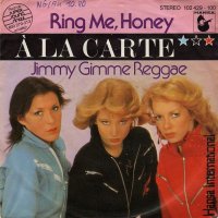 Грамофонни плочи A La Carte – Ring Me, Honey 7" сингъл, снимка 1 - Грамофонни плочи - 41602489