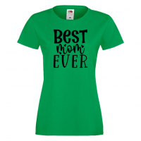 Дамска тениска Best Mom Ever 1,Празник на Майката,Подарък,Изненада,Рожден Ден, снимка 6 - Тениски - 36292754