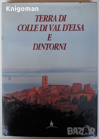 Terra di Colle di Val D'Еisa e Dintorni