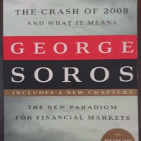 George Soros - The Crash of 2008 and What it Means. The New Paradigm for Financial Markets, снимка 1 - Специализирана литература - 40857059