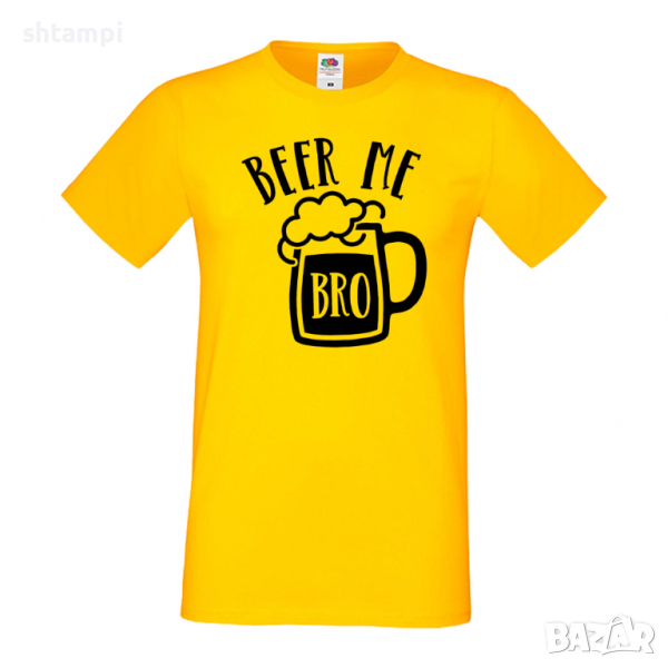 Мъжка тениска Beer Me Bro,Бира,Бирфест,Beerfest,Подарък,Изненада,Рожден Ден, снимка 1