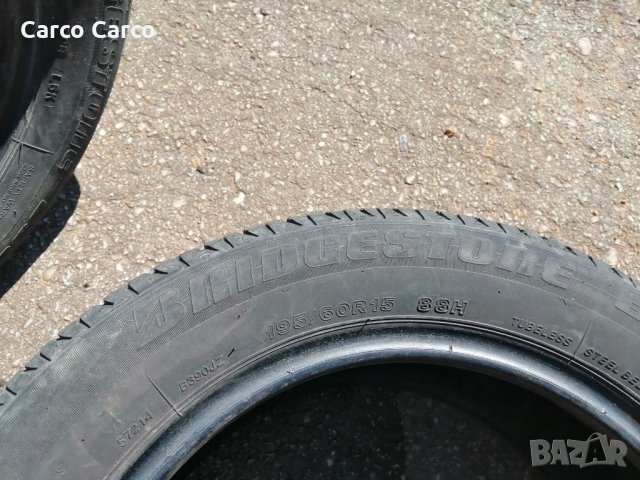 Гуми 195 60 15 Бриджистоун Bridgestone 2 броя Нов внос  Цената е за брой гума  Без коментар на ценат, снимка 3 - Гуми и джанти - 35941076