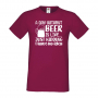 Мъжка тениска A Day Without Beer Is Like,Бира,Бирфест,Beerfest,Подарък,Изненада,Рожден Ден, снимка 11