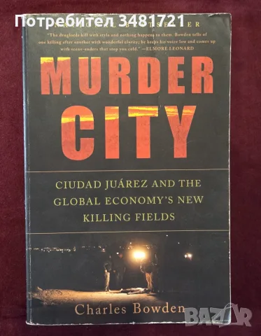 Murder City. Ciudad Juarez and the Global Economy's New Killing Fields