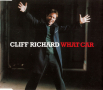 CLIFF RICHARD - What Car - Maxi Single CD - оригинален диск, снимка 1 - CD дискове - 44561639
