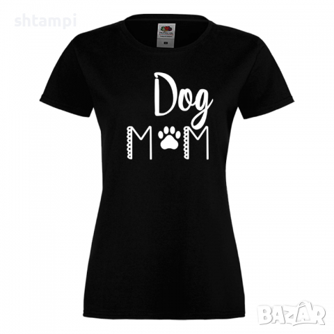 Дамска тениска Dog Mom 2 Празник на Майката,Подарък,Изненада,Рожден Ден, снимка 10 - Тениски - 36294636