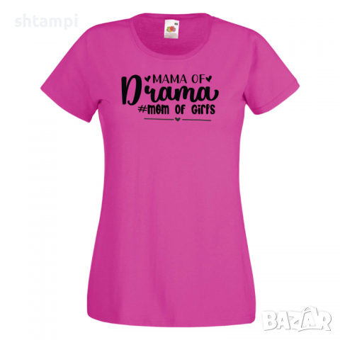 Дамска тениска Mama Of Drama mom of girls,Празник на Майката,Подарък,Изненада,Рожден Ден, снимка 7 - Тениски - 36295971