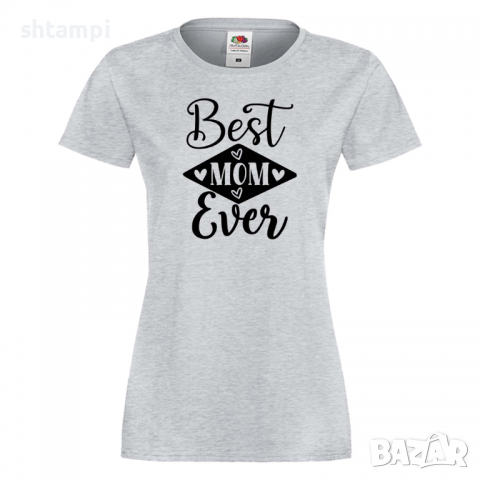 Дамска тениска Best Mom Ever 3 Празник на Майката,Подарък,Изненада,Рожден Ден, снимка 5 - Тениски - 36292809