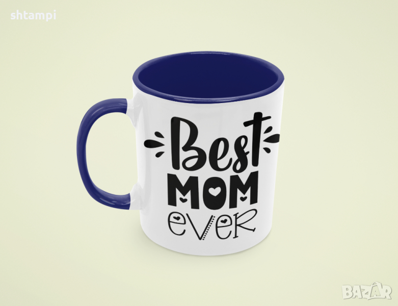 Чаша Best Mom Ever 2,Любов,Подарък,Рожден Ден,Изненада,Мама,Майка,Обич,Празник,, снимка 1