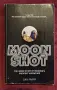 Moonshot. The Inside Story of Mankind's Greatest Adventure, снимка 1
