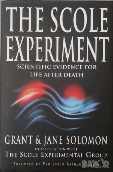 The Scole Experiment: Scientific Evidence for Life After Death (Grant & Jane Solomon), снимка 1