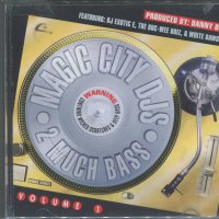 Magic city DJS 2 much Bass, снимка 1 - CD дискове - 35918433