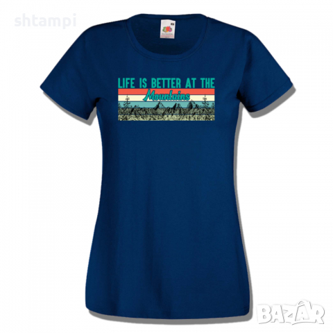 Дамска тениска Life Is Better At The Mountains,Изненада,Подарък,Поход,Връх,Хижа, снимка 6 - Тениски - 36373740