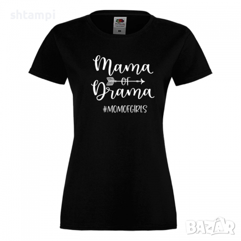 Дамска тениска Mama Of Drama mom of girls 3,Празник на Майката,Подарък,Изненада,Рожден Ден, снимка 10 - Тениски - 36296846