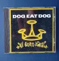 dog eat dog - all boro kings 1994 CD, снимка 1