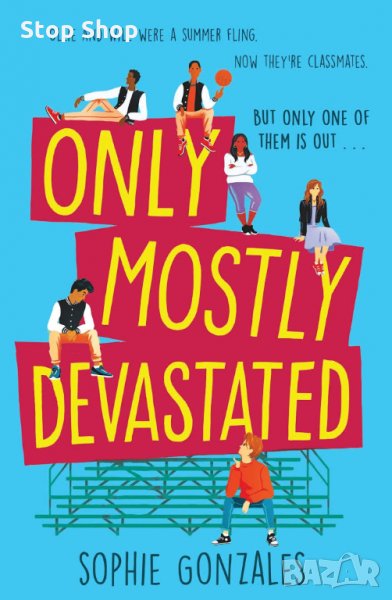 Only Mostly Devastated Sophie Gonzales книга английски език , снимка 1