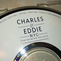 CHARLES & EDDY NYC CD MADE IN HOLLAND 0904231723, снимка 6 - CD дискове - 40311581