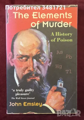 The Elements of Murder. A History of Poison