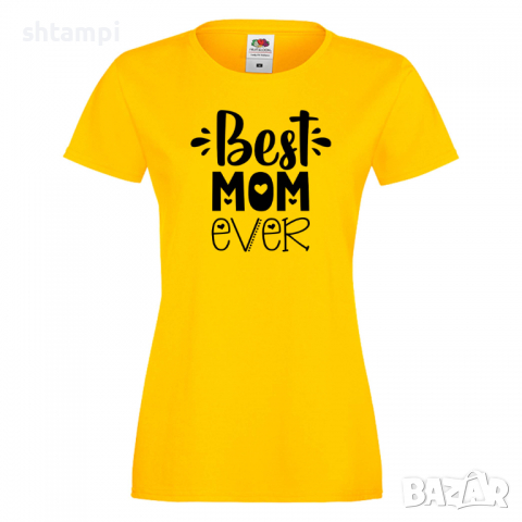 Дамска тениска Best Mom Ever 2 Празник на Майката,Подарък,Изненада,Рожден Ден, снимка 7 - Тениски - 36292790
