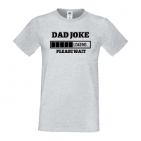Мъжка тениска Dad Joke Loading,Loading,Please wait,батерия,Изненада,Подарък, снимка 4 - Тениски - 36418903