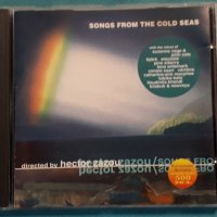 Hector Zazou – 1994 - Songs From The Cold Seas(Downtempo,Experimental,Ambient), снимка 1 - CD дискове - 42704090