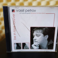 Васил Петров - Be in love forever, снимка 1 - CD дискове - 36224345