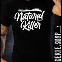 Тениска с щампа NATURAL BORN KILLER , снимка 1 - Тениски - 36333863
