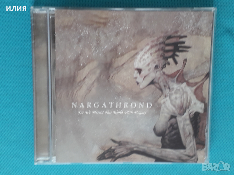 Nargathrond – 2003 - ... For We Blessed This World With Plagues(Goth Roc, снимка 1