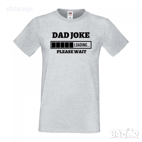 Мъжка тениска Dad Joke Loading,Loading,Please wait,батерия,Изненада,Подарък, снимка 4 - Тениски - 36418903