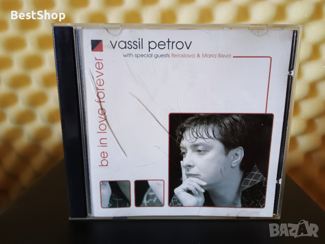 Васил Петров - Be in love forever, снимка 1 - CD дискове - 36224345